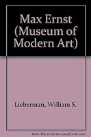 Max Ernst the Museum of Modern Art 0405015666 Book Cover