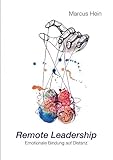 Remote Leadership: Emotionale Bindung auf Distanz