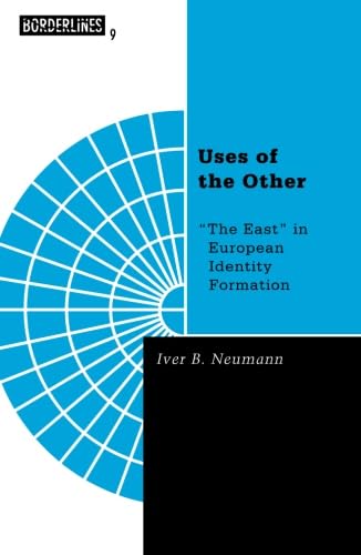 Uses Of The Other: The East In European Identity Formation