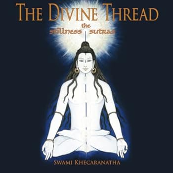 Paperback The Divine Thread: The Stillness Sutras Book