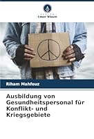 Ausbildung von Gesundheitspersonal für Konflikt- und Kriegsgebiete (German Edition) 6206830837 Book Cover