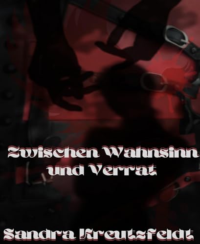Zwischen Wahnsinn und Verrat: Teil 1