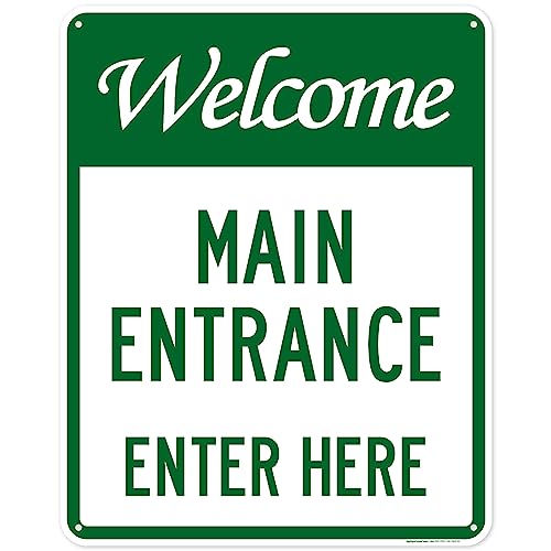 Welcome Main Entrance Enter Here Sign, 24x30 Inches, 55 mil thick HDPE (high density polyethylene), Made in USA by My Sign Center