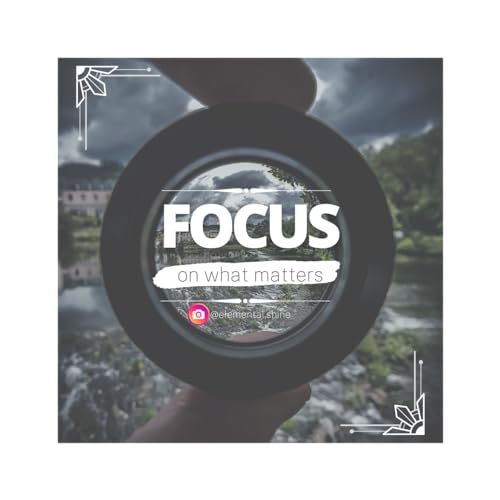 The Importance of Focus in Reaching Goals