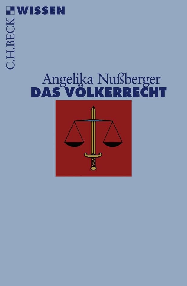 Das Völkerrecht: Geschichte, Institutionen, Perspektiven (C.H.BECK Wissen)