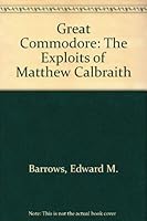 The Great Commodore: The Exploits Of Matthew Calbraith Perry 0836999525 Book Cover