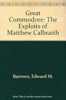 Hardcover Great Commodore: The Exploits of Matthew Calbraith Book