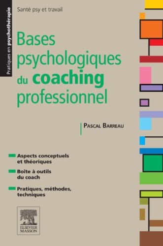 Télécharger Bases psychologiques du coaching professionnel (Pratiques en psychotérapie : santé psy et travail) livre En ligne