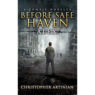 A Zombie Novella - Before Safe Haven: Alex
