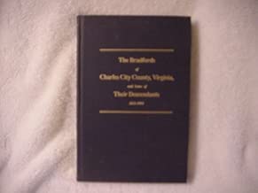 The Bradfords of Charles City County, Virginia, and some of their descendants, 1653-1993: Allied families include Allen, Allgood, Barker, Bishop, Branch, Bryan ... and others - coolthings.us