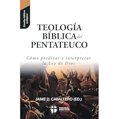 Teologia Biblica del Pentateuco Audiolibro Por Jaime Caballero, Daniel Block, Peter Gentry, Duane Garrett, Ardel Caneday arte de portada