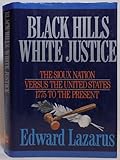 Black Hills/White Justice: The Sioux Nation Versus the United States : 1775 to the Present