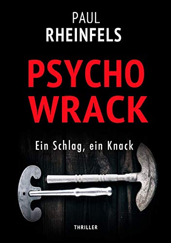 Amazon Com Psychowrack Ein Schlag Ein Knack Soko Serienkiller 30 German Edition Ebook Rheinfels Paul Kindle Store