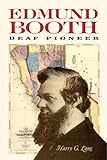 Edmund Booth: Deaf Pioneer
