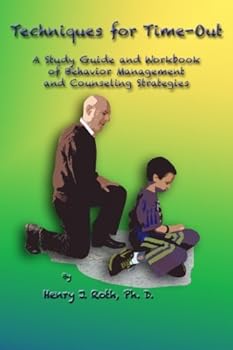 Paperback Techniques for Time-Out: A Study Guide and Workbook of Behavior Management and Counseling Strategies Book