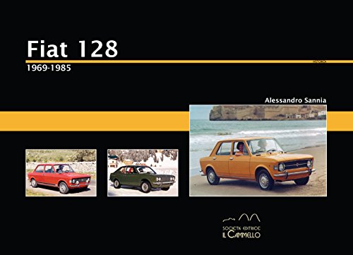  Fiat 128. 1969-1985. Ediz. illustrata