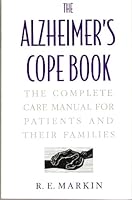 The Alzheimer's Cope Book: The Complete Care Manual for Patients and Their Families 0806513705 Book Cover