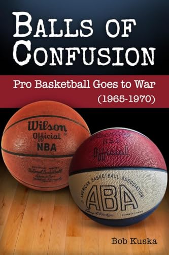 Balls of Confusion: Pro Basketball Goes to War (1965-1970)