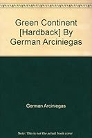 Green Continent [Hardback] By German Arciniegas B000BVB1KG Book Cover