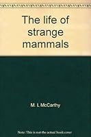 The life of strange mammals (Macdonald introduction to nature) 0382061926 Book Cover