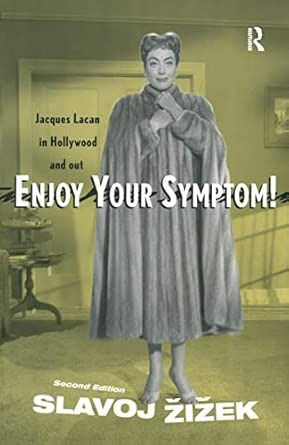 Enjoy Your Symptom!: Jacques Lacan in Hollywood and Out 2nd Edition Enjoy Your Symptom!: Jacques Lacan in Hollywood and Out 2nd Edition book cover