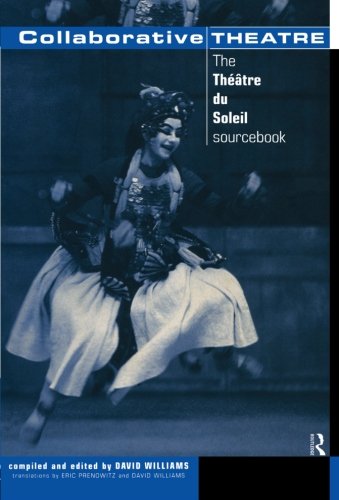 Collaborative Theatre: Le Theatre du Soleil (Theatre Studies)