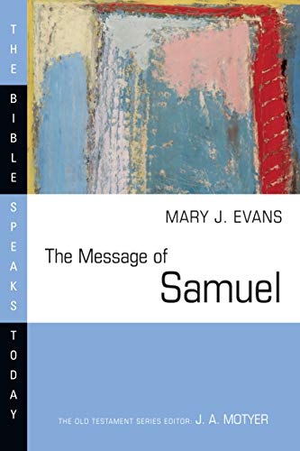 The Message of Samuel: Personalities, Potential, Politics and Power (The Bible Speaks Today Series)