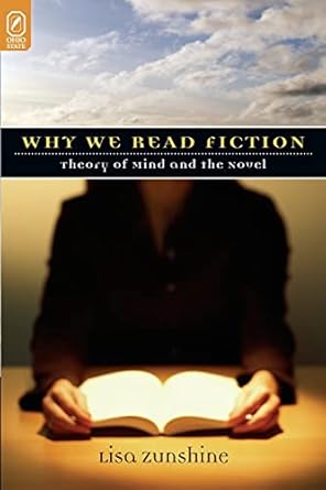 Why We Read Fiction: Theory of Mind And the Novel (The Theory And Interpretation of Narrative Series)