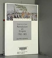 Histoire de la France : Révolution et Empire, 1783-1815 2010172752 Book Cover