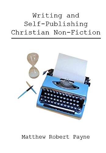 Writing and Self Publishing Christian Nonfictio... 1943845727 Book Cover