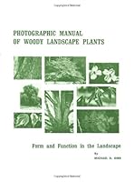 Photographic Manual of Woody Landscape Plants: Form and Function in the Landscape 0875631533 Book Cover