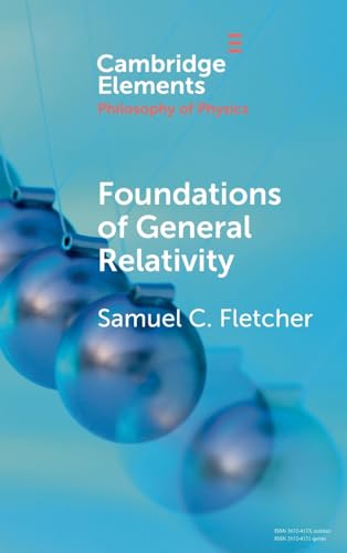 Foundations of General Relativity (Elements in the Philosophy of Physics)