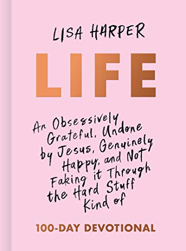 Life: An Obsessively Grateful, Undone by Jesus,...