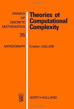 Hardcover Theories of Computational Complexity (Volume 35) (Annals of Discrete Mathematics, Volume 35) Book