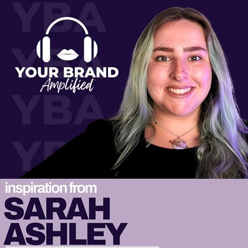 Mindset Over Growth: Rewriting the Brand Messaging Rule with Sarah Ashley