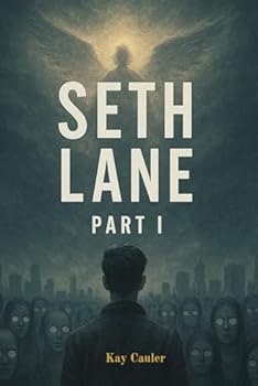 Seth Lane Part I: A Dystopian Supernatural Series for Teens and Young Adults (YA)