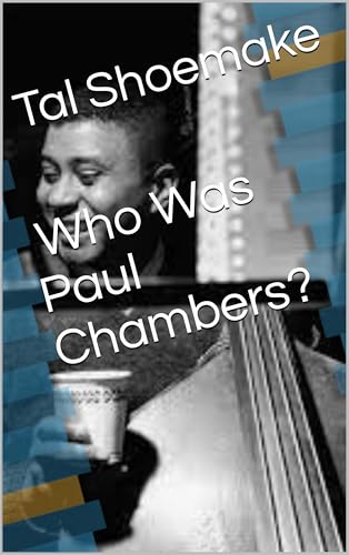 Who Was Paul Chambers?