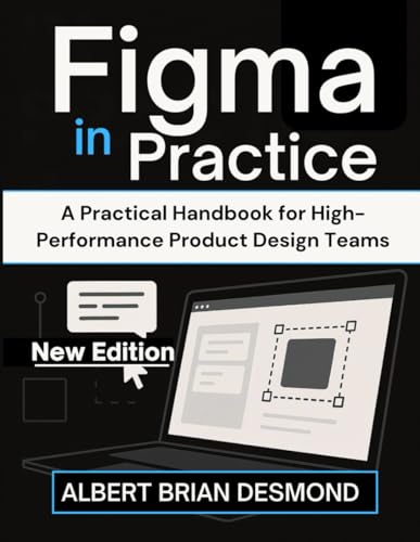  Figma in Practice: A Practical Handbook for High-Performance Product Design Teams