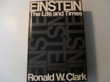 Einstein: Life and Times by Ronald W. Clark (1971-06-02)