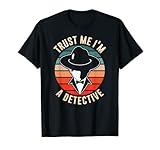Vertraue Mir Ich Bin Ein Detektiv Privat Privatdetektiv T-Shirt