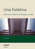 Una Estetica Del Arte Y El Diseno/ Aesthetic of the Art and a Design: De Imagen Y Sonido 9509575313 Book Cover