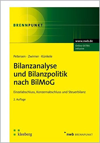 Bilanzanalyse und Bilanzpolitik nach BilMoG: Einzelabschluss, Konzernabschluss und Steuerbilanz. (NW Bilanzanalyse und Bilanzpolitik nach BilMoG: Einzelabschluss, Konzernabschluss und Steuerbilanz. (NW