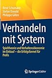 Verhandeln mit System: Spieltheorie und Verhaltensökonomie im Einkauf – die Erfolgsformel für Profis