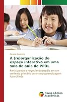 A (re)organização do espaço interativo em uma sala de aula de PFOL 3639684079 Book Cover