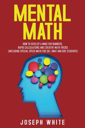 Mental Math: How to Develop a Mind for Numbers,... 1721586229 Book Cover