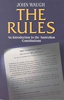 The Rules: An Introduction to the Australian Constitutions 0522847269 Book Cover