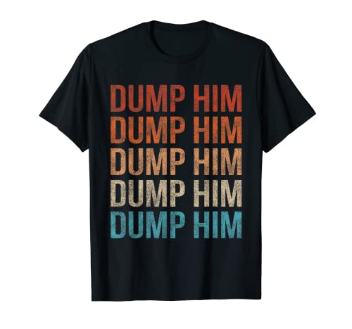 Dump Él Retro Vintage Divertido Camiseta