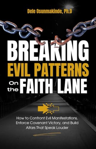BREAKING EVIL PATTERNS ON THE FAITH LANE: How to Confront