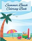 Photo Gallery summer beach coloring books - peaceful ocean landscapes and beautiful summer designs: a kids day at the beach, summer vacation beach theme coloring ... & elementary little boys & girls ages 4 to 8 Photo Gallery summer beach coloring books - peaceful ocean landscapes and beautiful summer designs: a kids day at the beach, summer vacation beach theme coloring ... & elementary little boys & girls ages 4 to 8