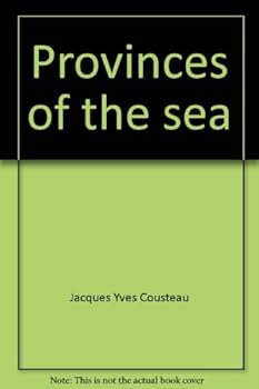 Provinces of the Sea - Book #11 of the Ocean World of Jacques Cousteau